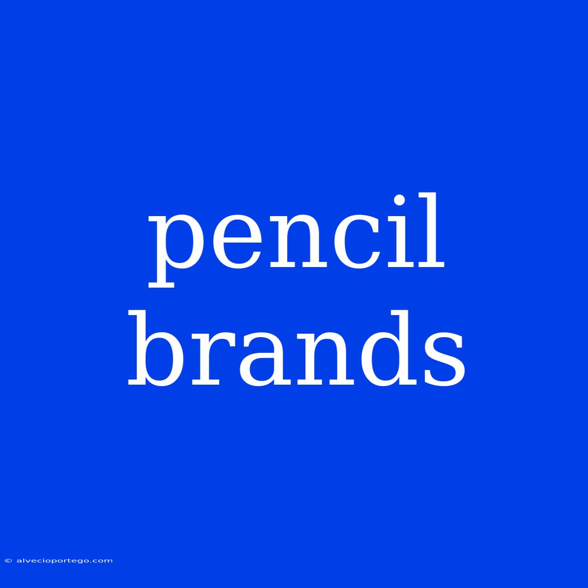 Pencil Brands