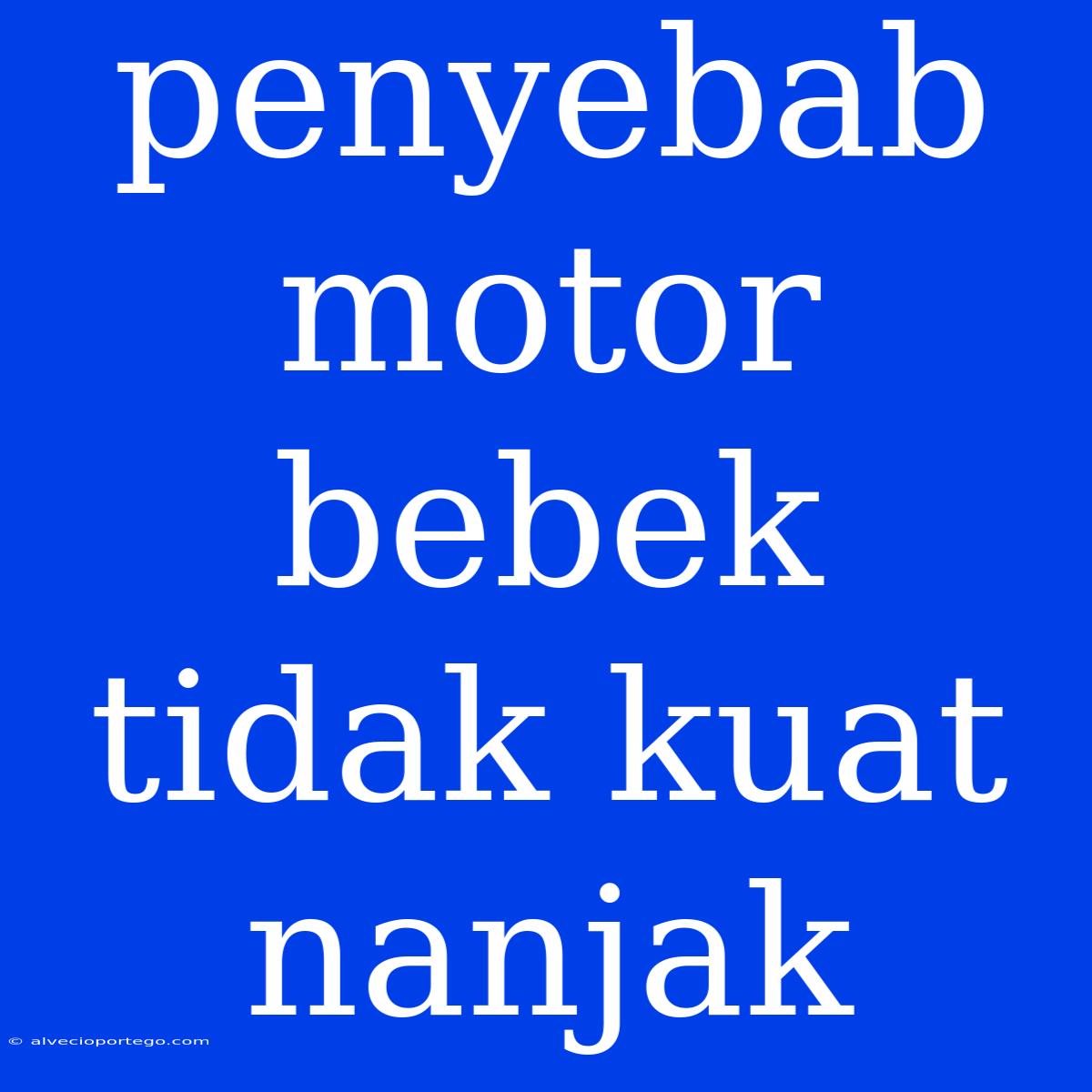 Penyebab Motor Bebek Tidak Kuat Nanjak