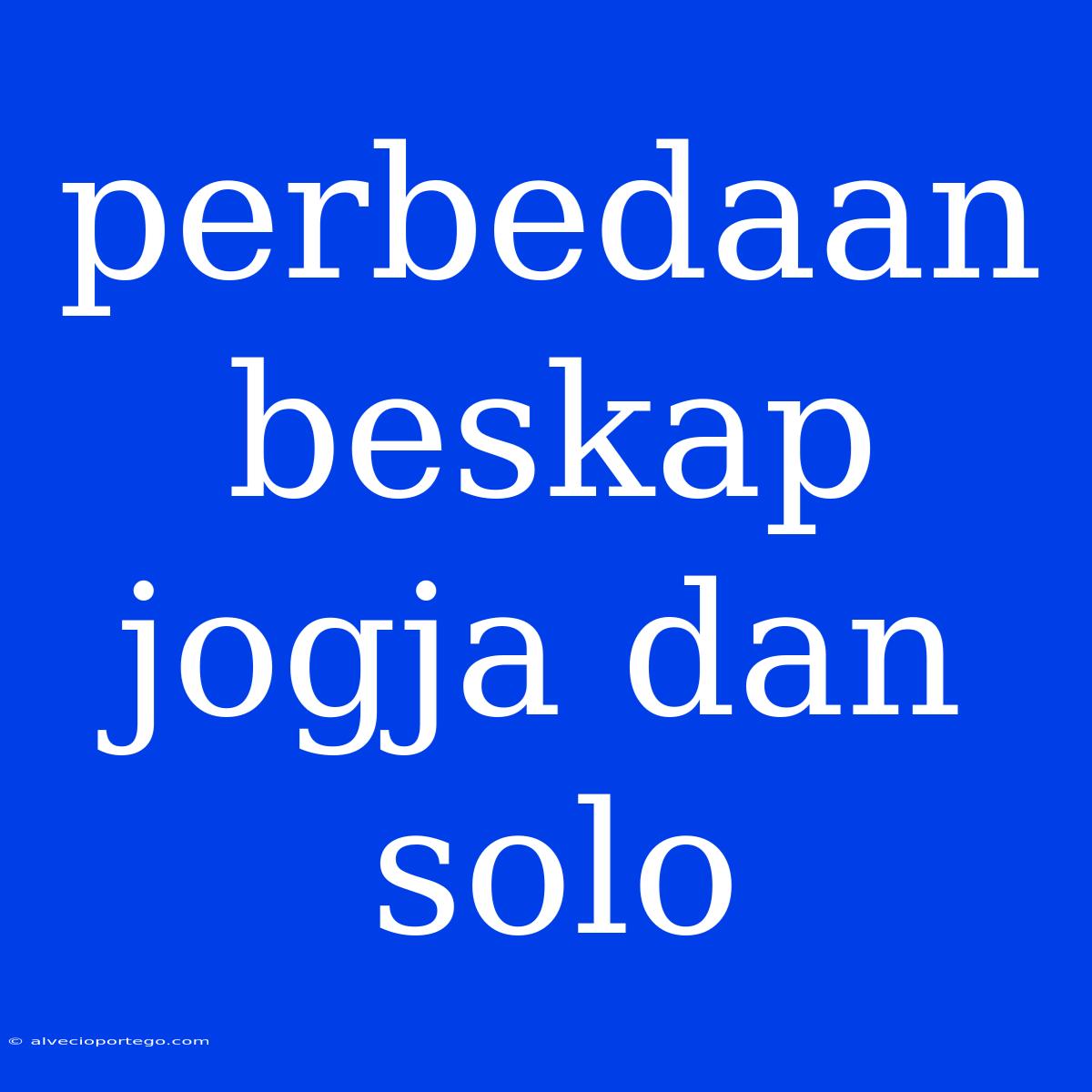 Perbedaan Beskap Jogja Dan Solo