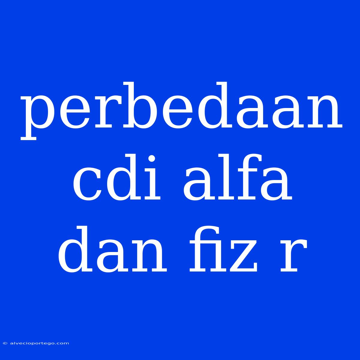 Perbedaan Cdi Alfa Dan Fiz R