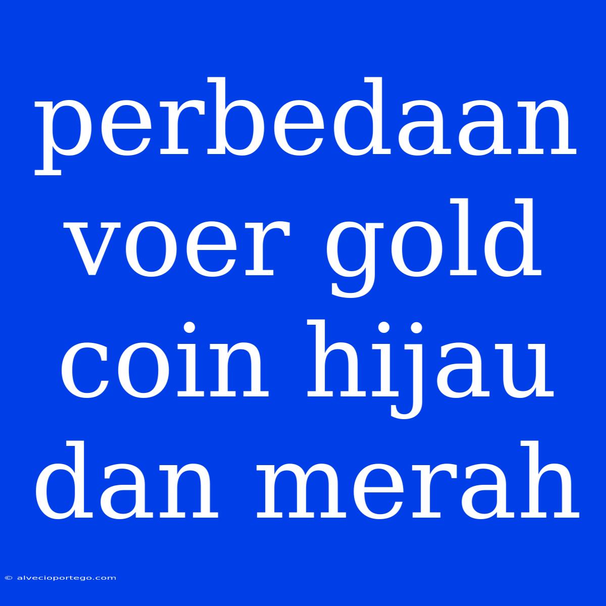 Perbedaan Voer Gold Coin Hijau Dan Merah