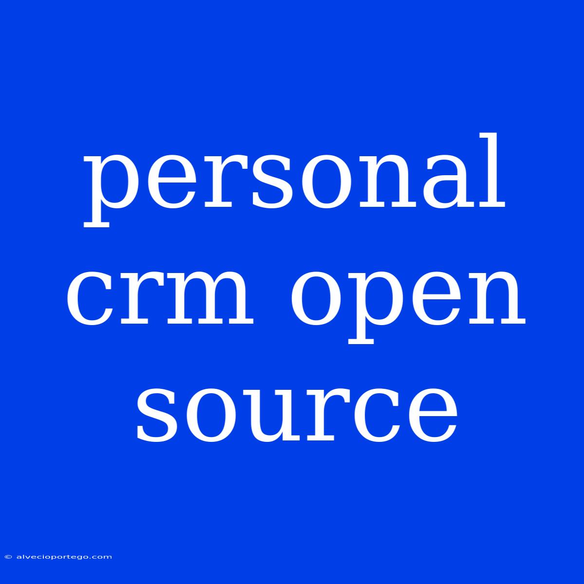 Personal Crm Open Source