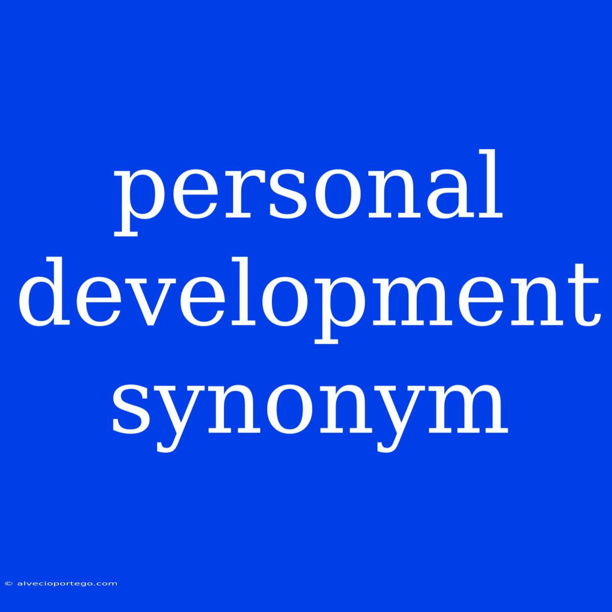 Personal Development Synonym