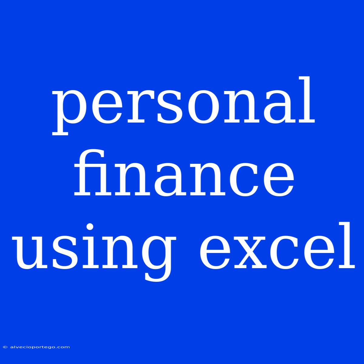 Personal Finance Using Excel