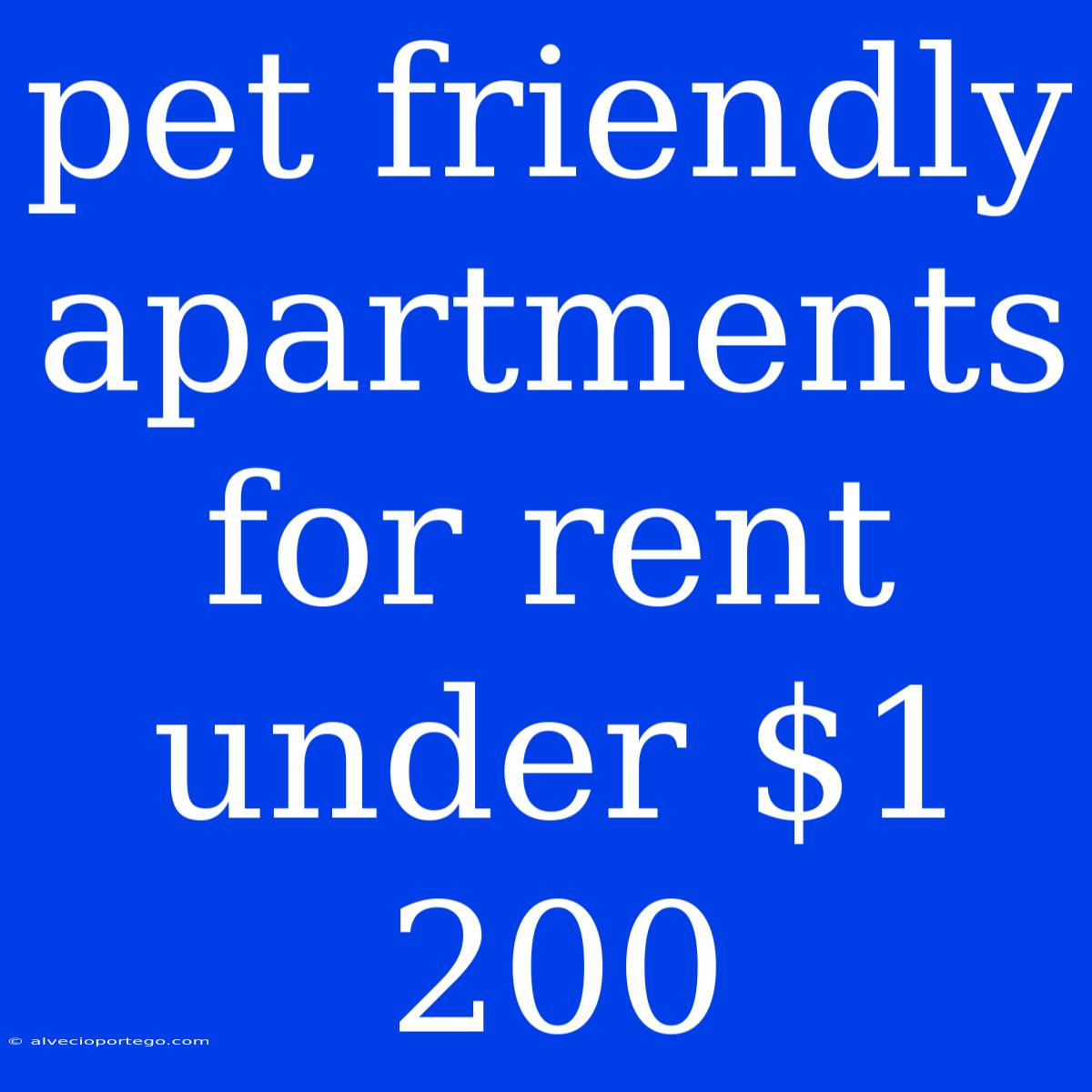 Pet Friendly Apartments For Rent Under $1 200