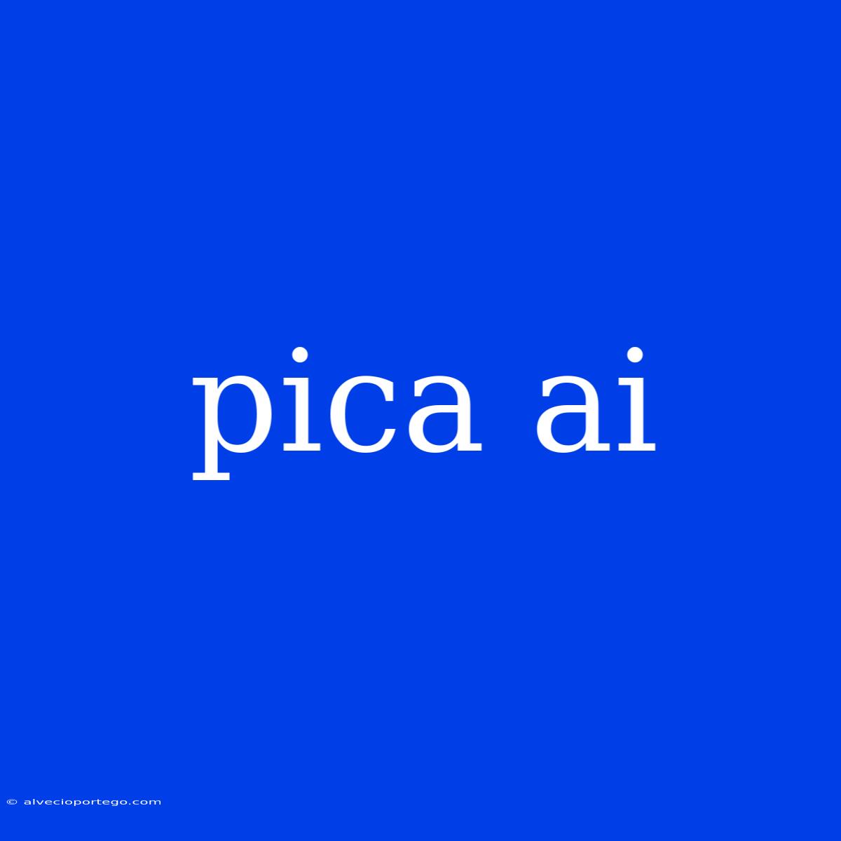 Pica Ai