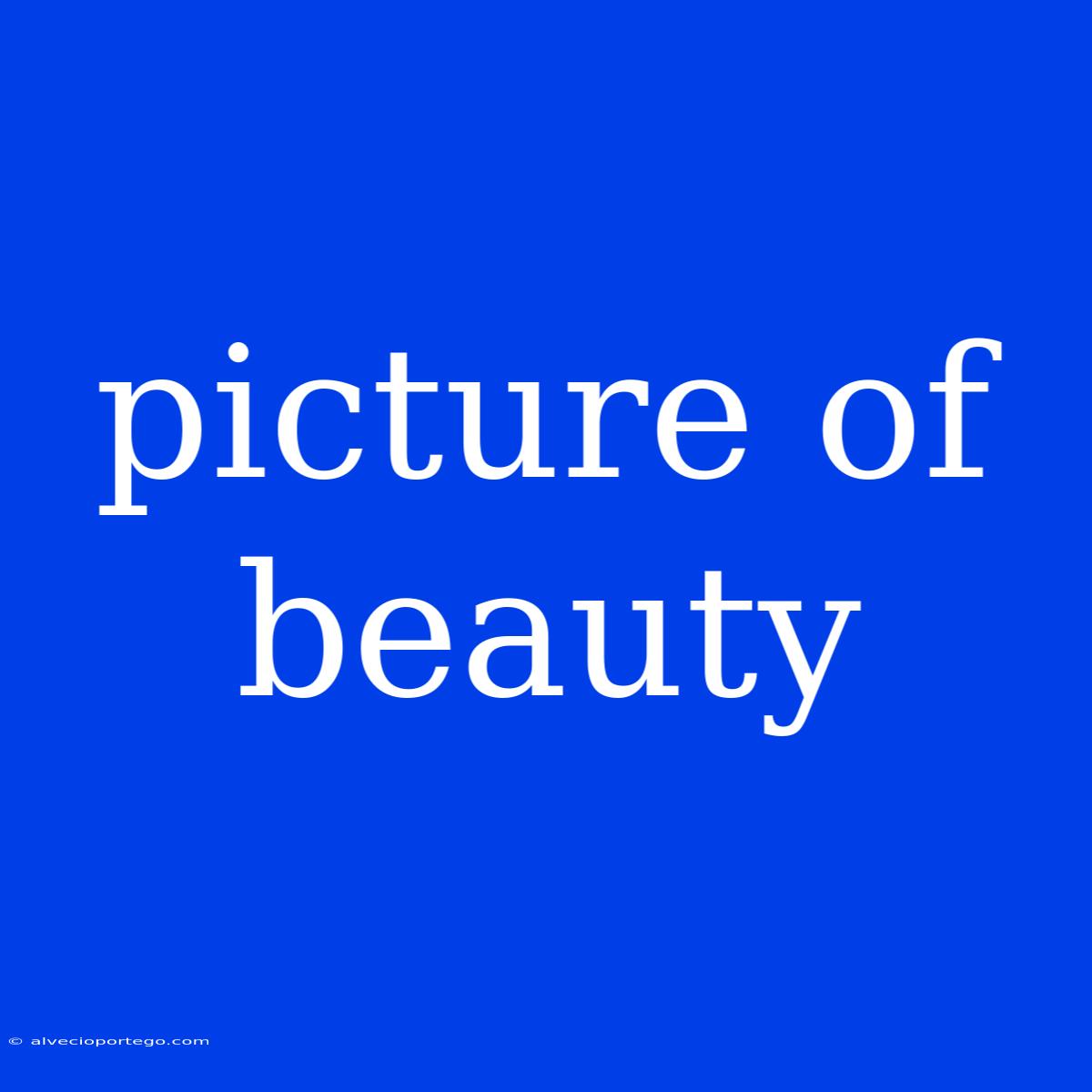 Picture Of Beauty