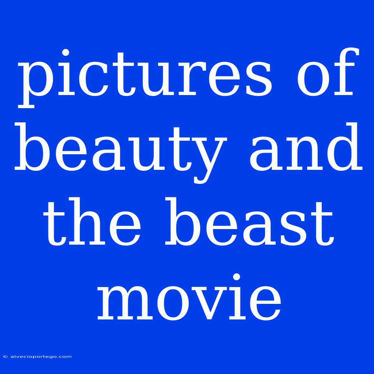 Pictures Of Beauty And The Beast Movie