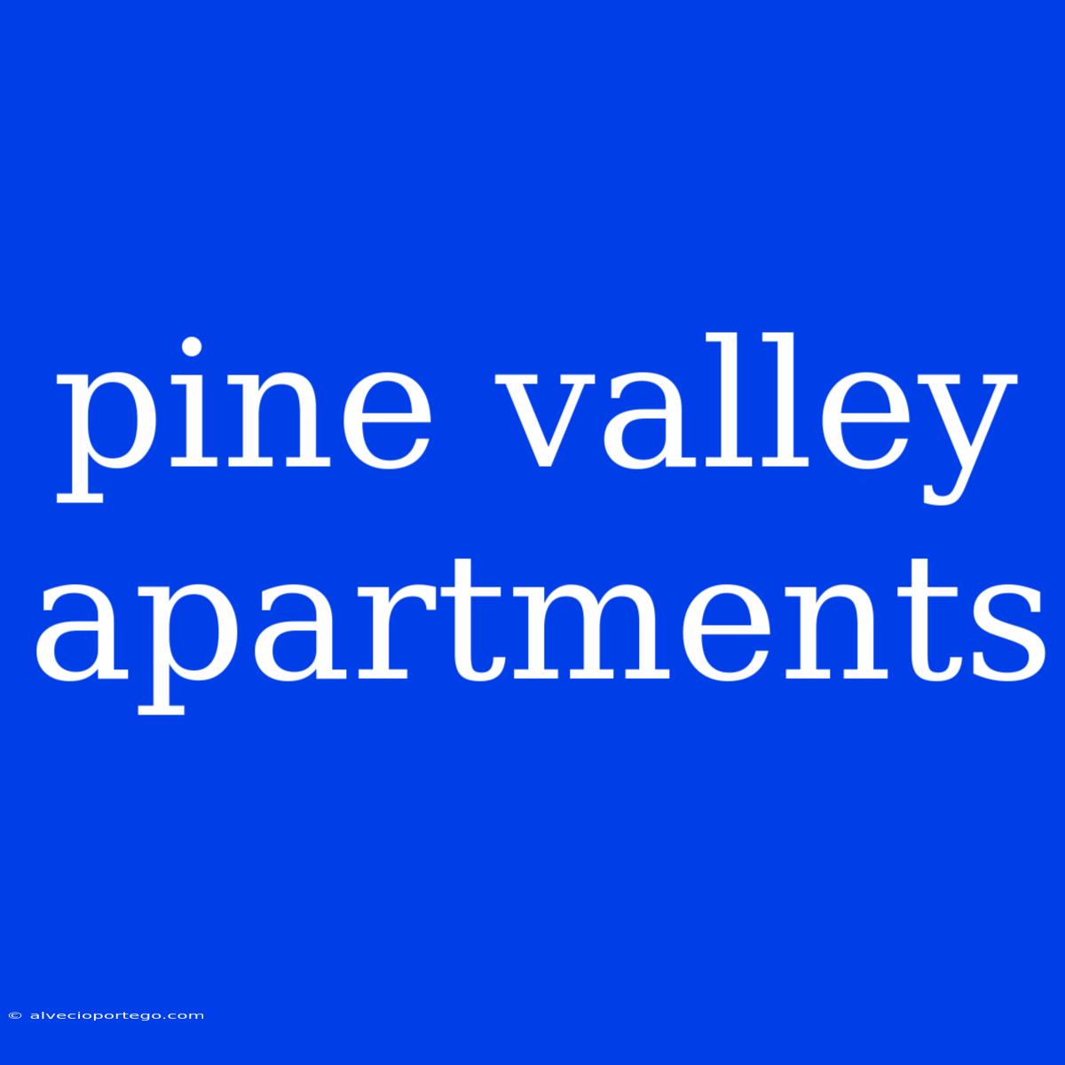 Pine Valley Apartments