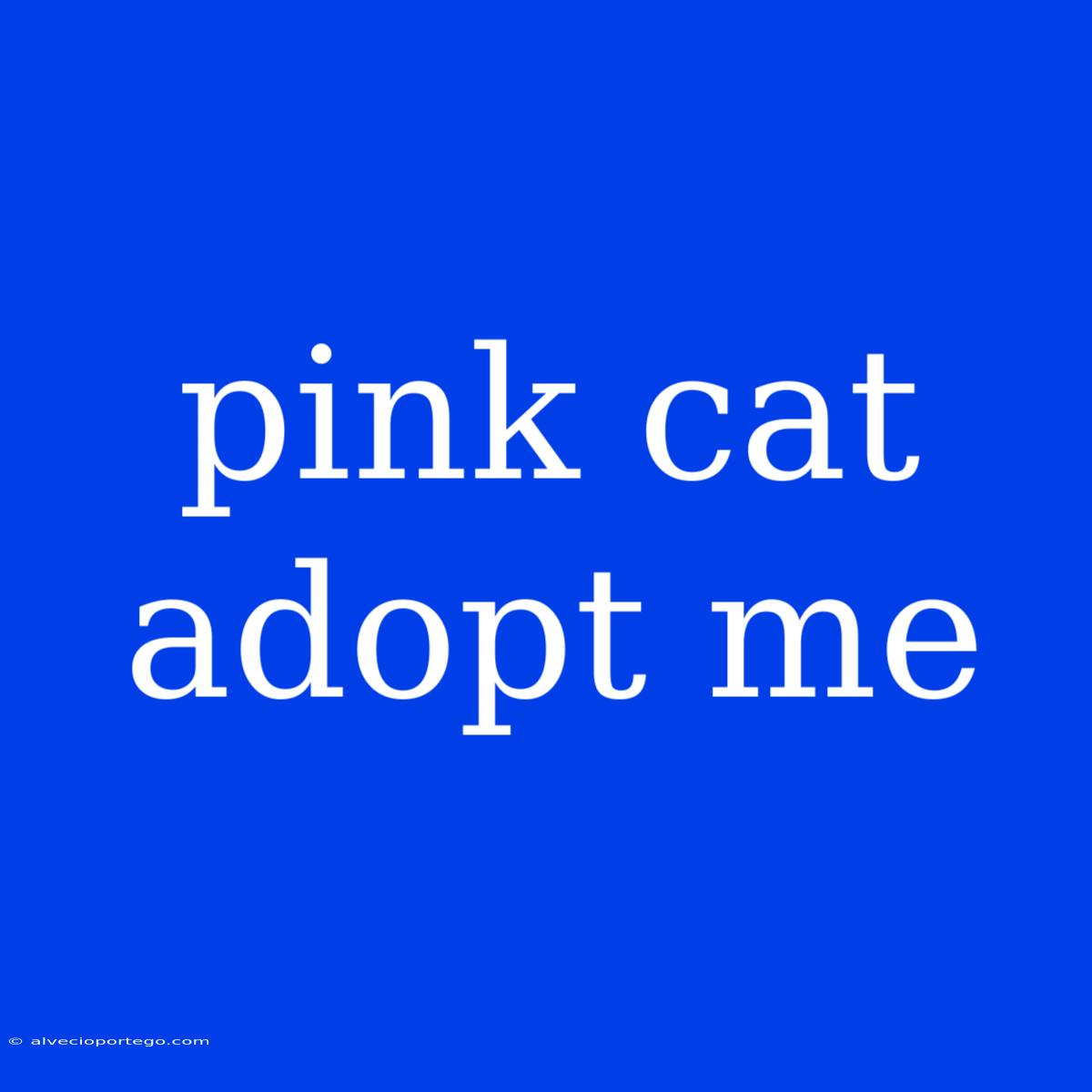 Pink Cat Adopt Me