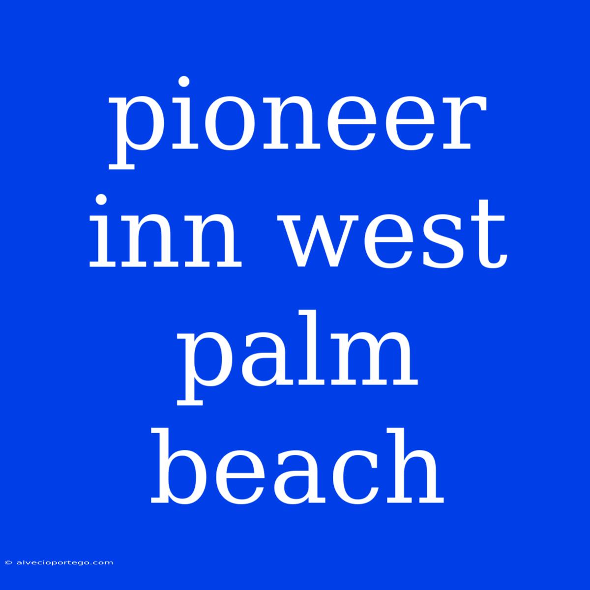 Pioneer Inn West Palm Beach