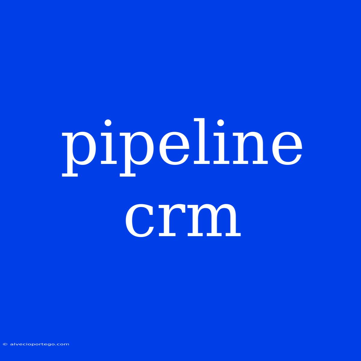 Pipeline Crm