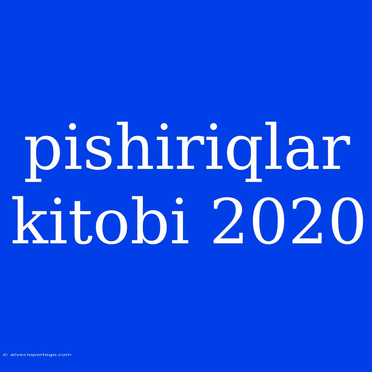 Pishiriqlar Kitobi 2020