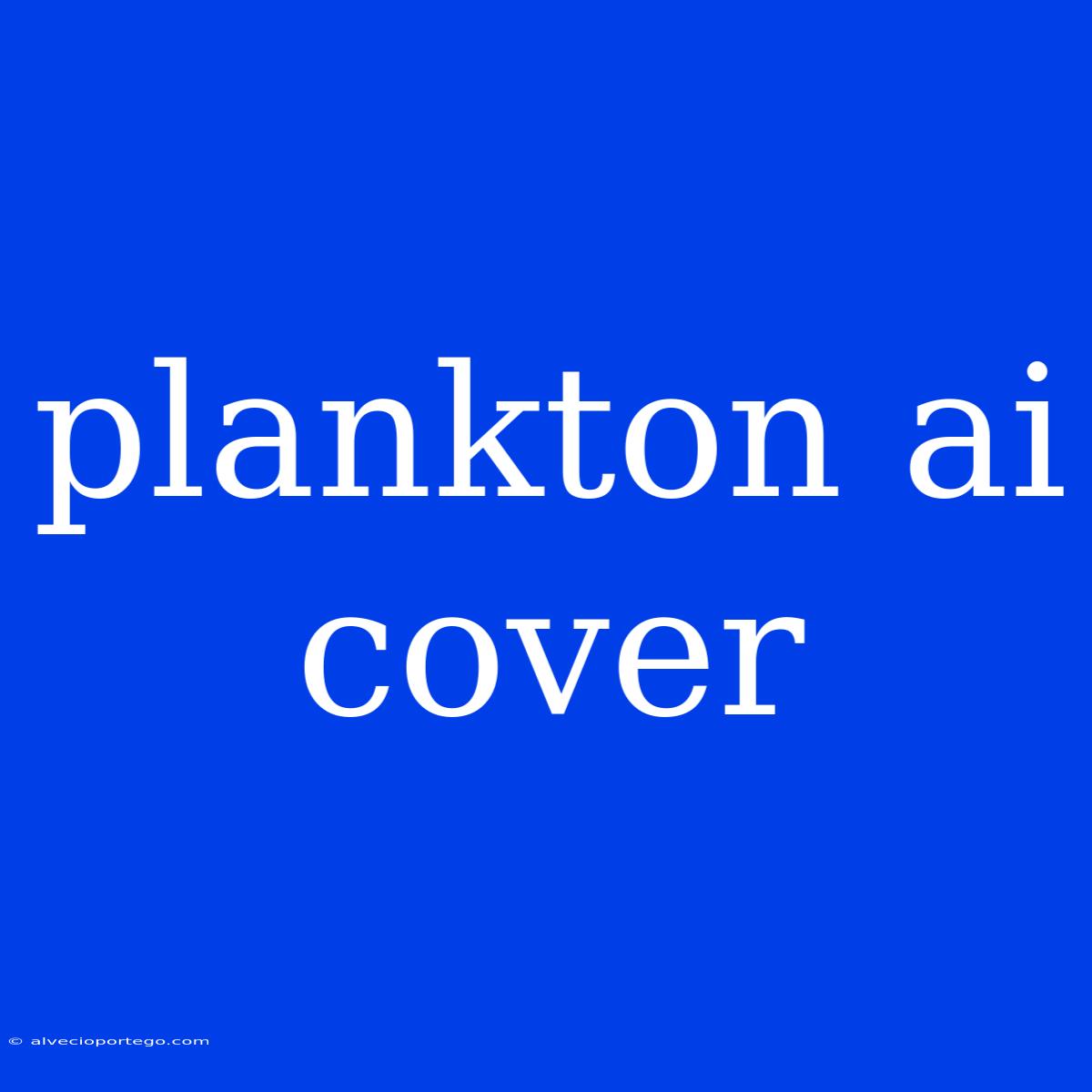 Plankton Ai Cover