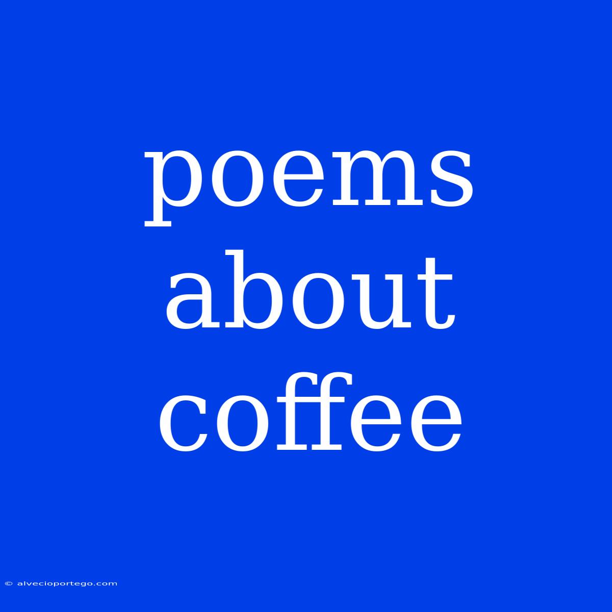 Poems About Coffee