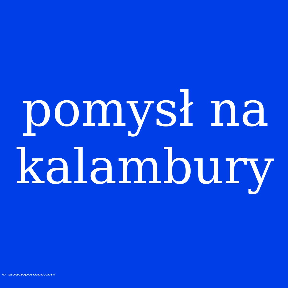 Pomysł Na Kalambury