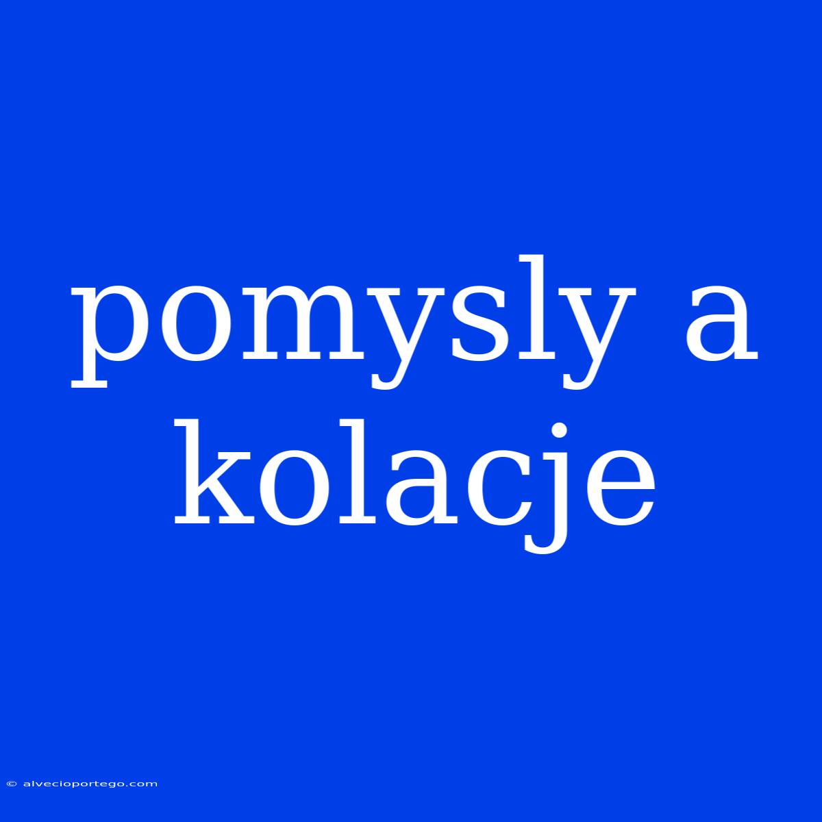 Pomysly A Kolacje