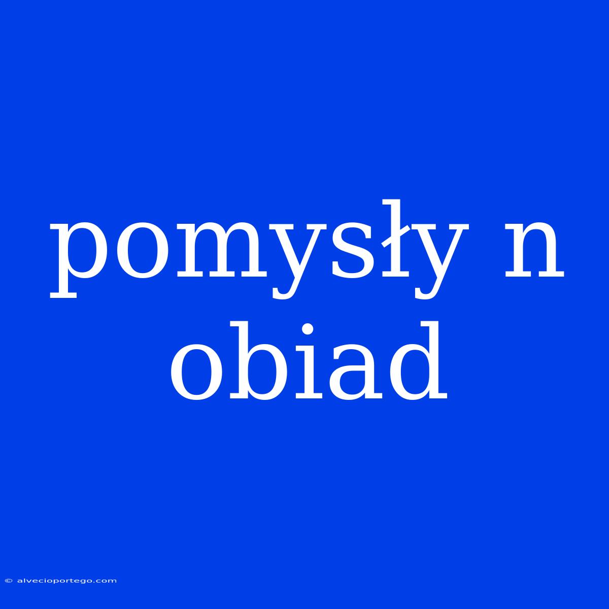 Pomysły N Obiad