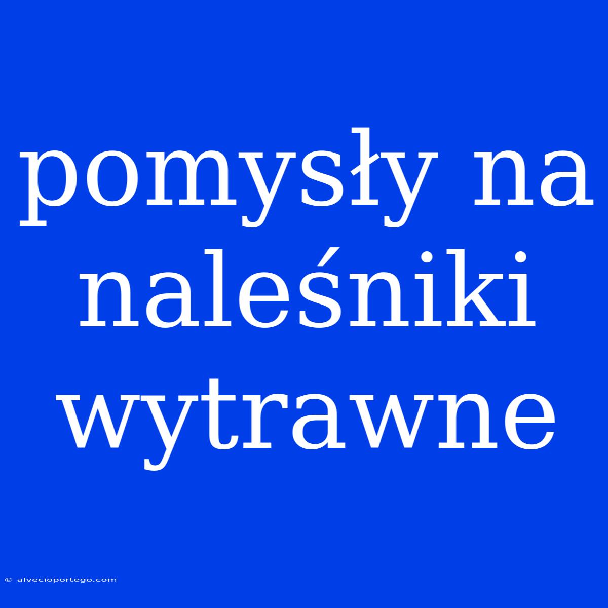 Pomysły Na Naleśniki Wytrawne