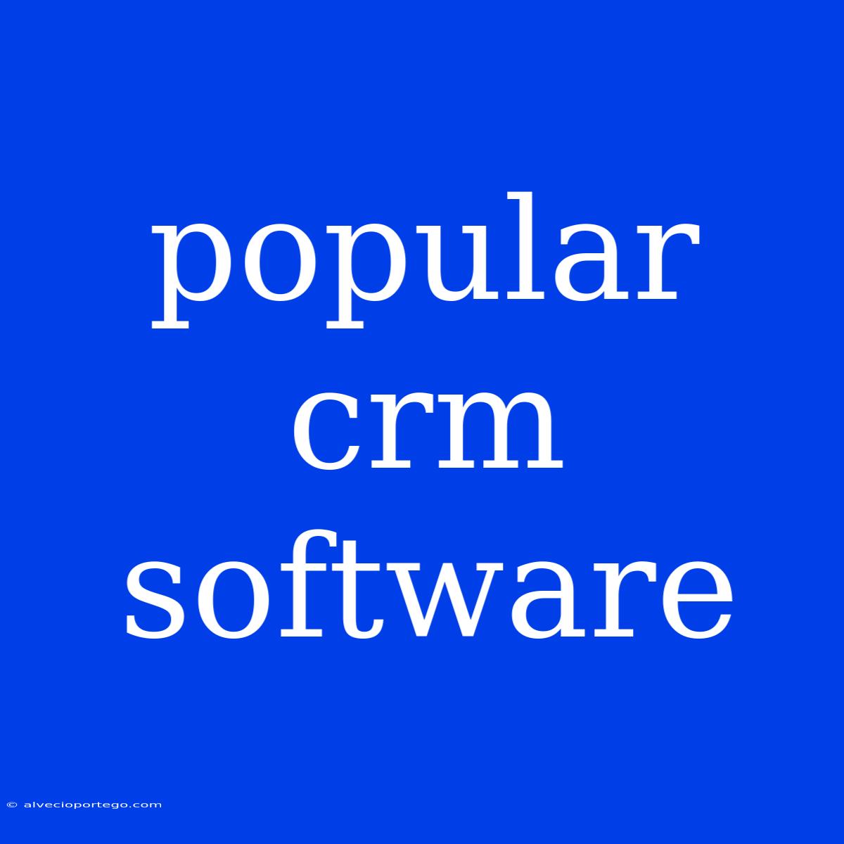 Popular Crm Software