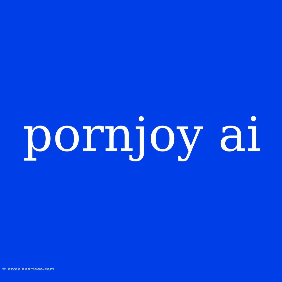 Pornjoy Ai