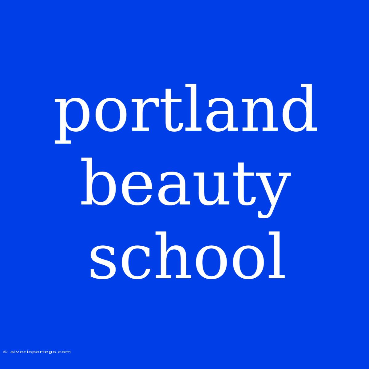 Portland Beauty School