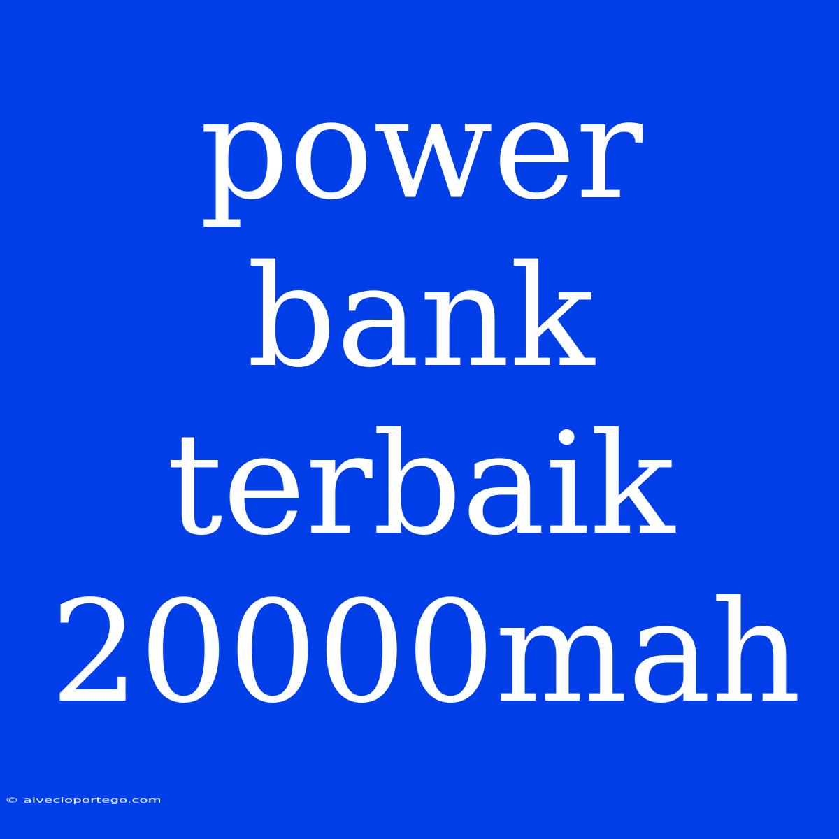 Power Bank Terbaik 20000mah