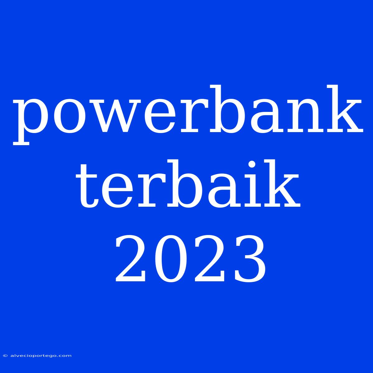 Powerbank Terbaik 2023