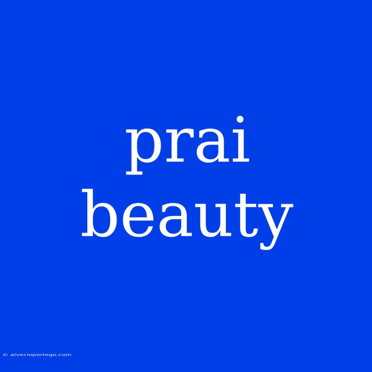 Prai Beauty