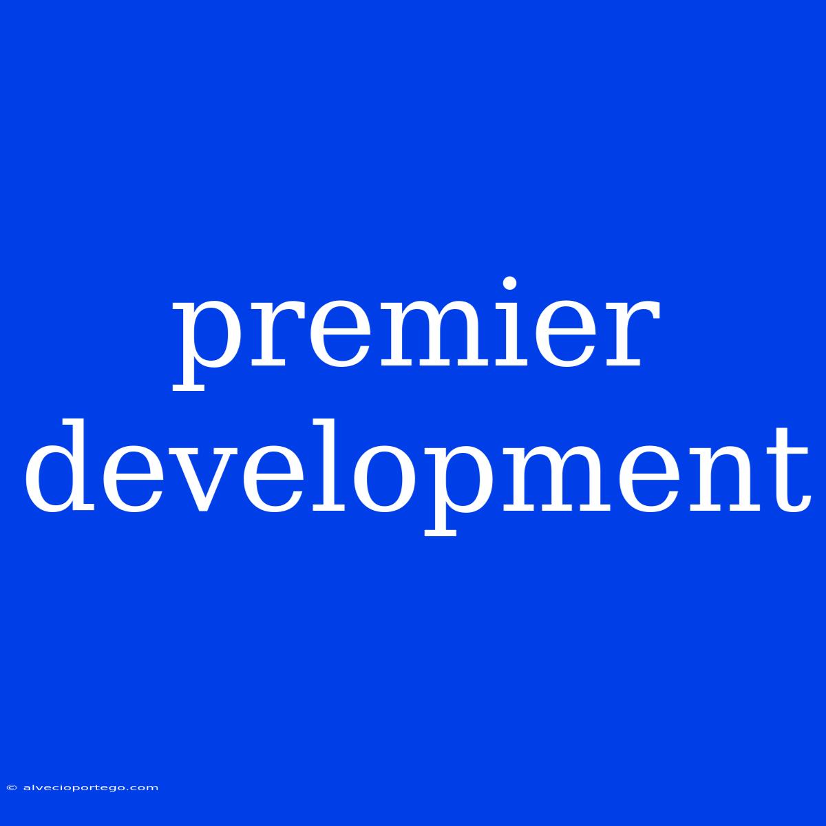 Premier Development