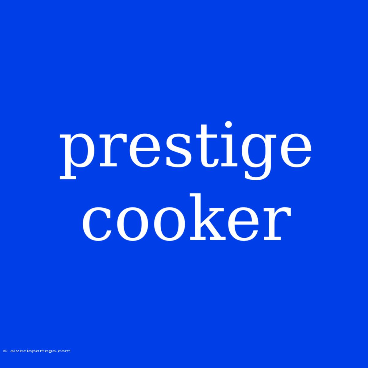 Prestige Cooker