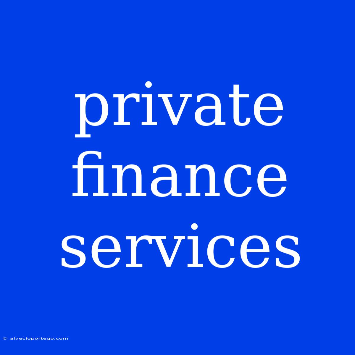 Private Finance Services