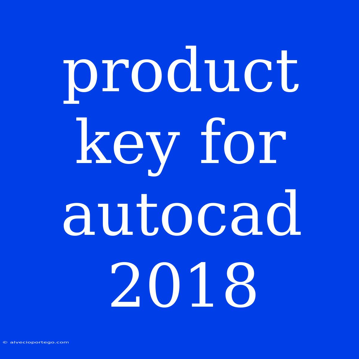 Product Key For Autocad 2018