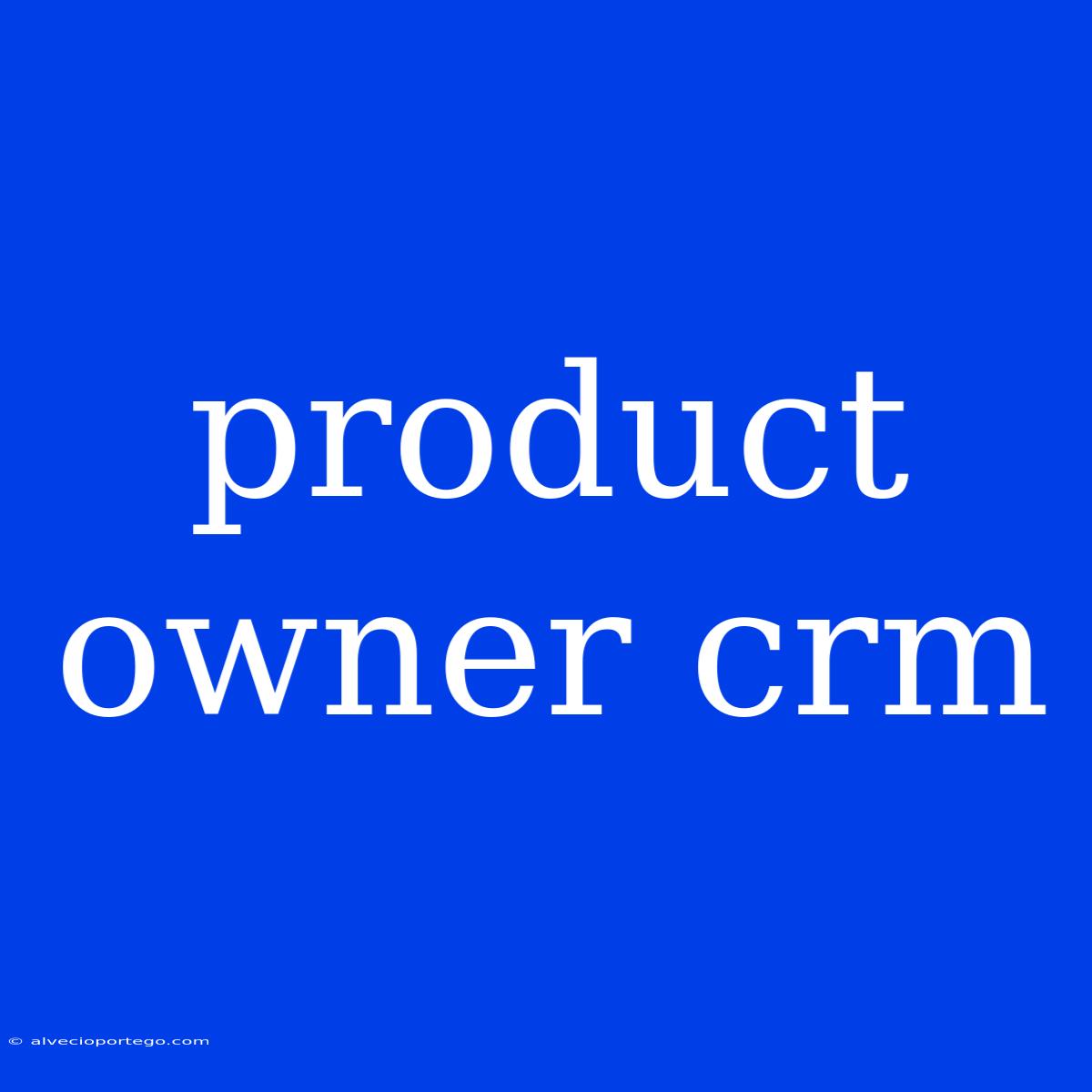 Product Owner Crm