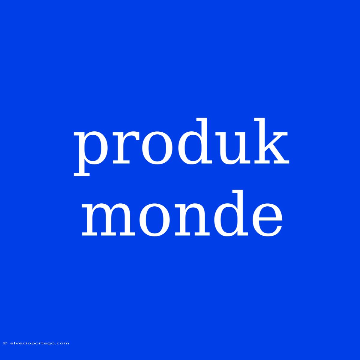 Produk Monde