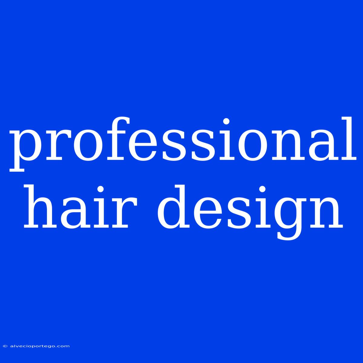 Professional Hair Design