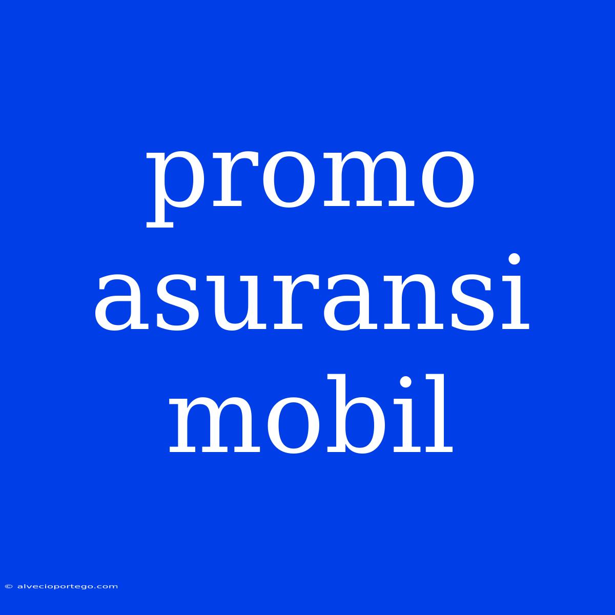 Promo Asuransi Mobil