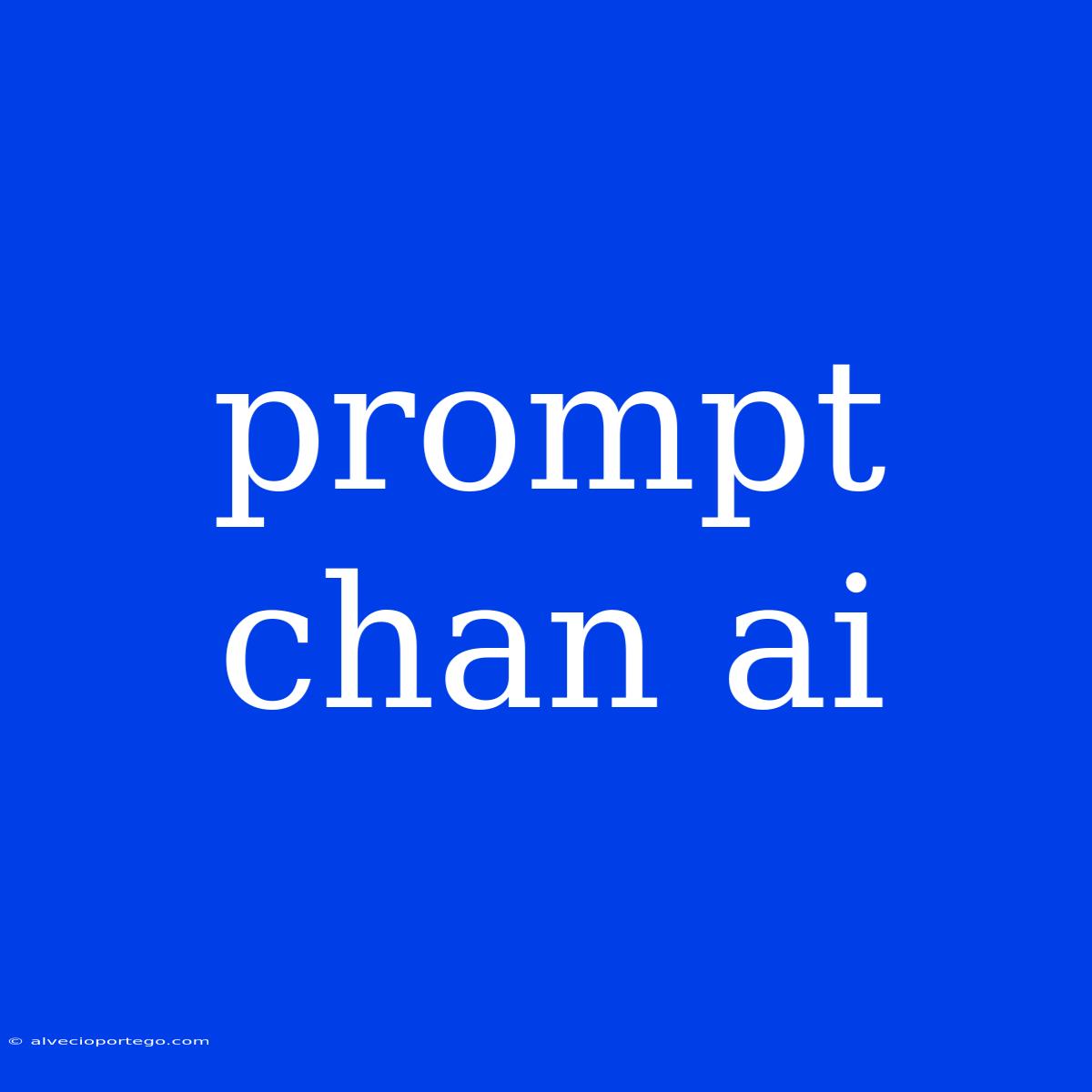 Prompt Chan Ai