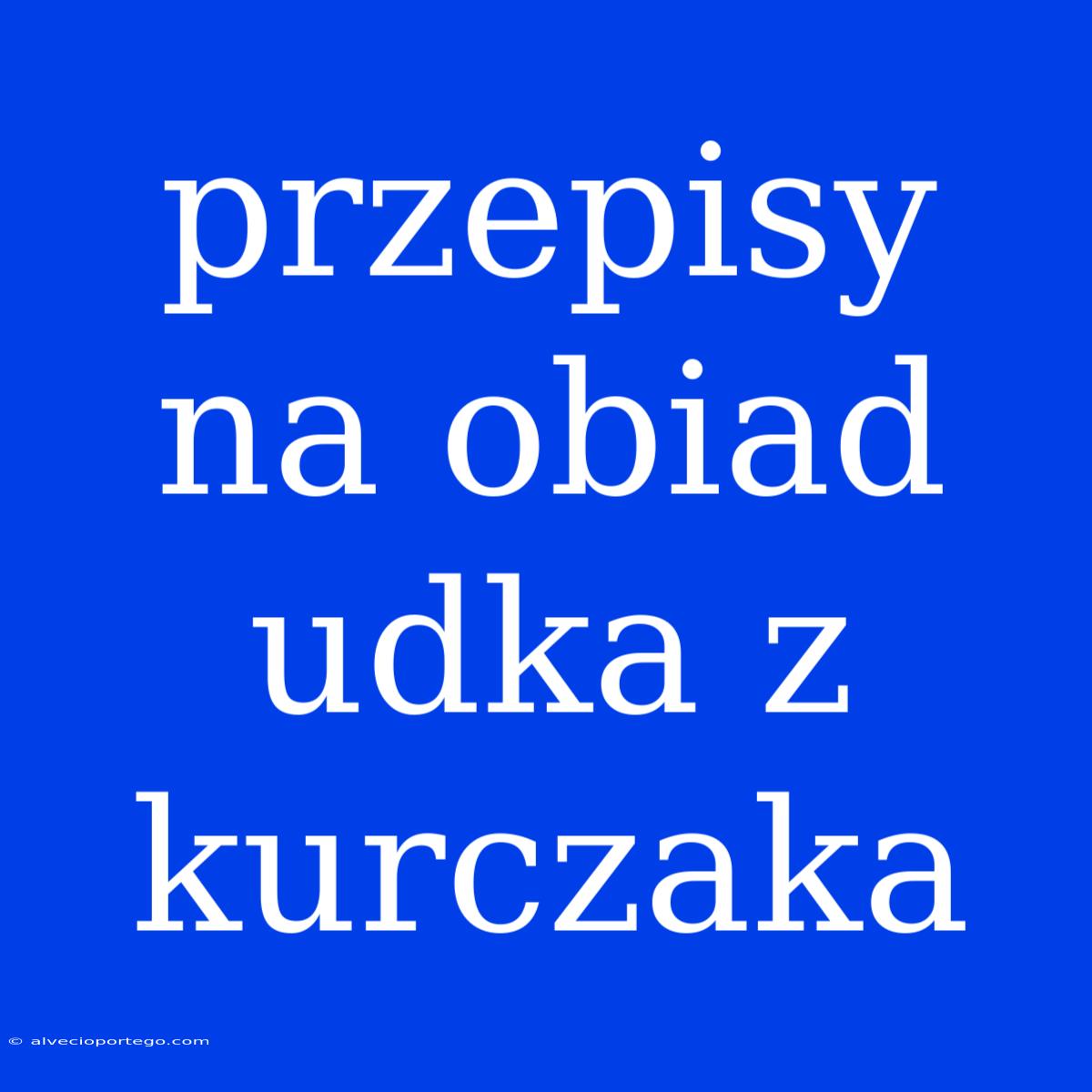 Przepisy Na Obiad Udka Z Kurczaka