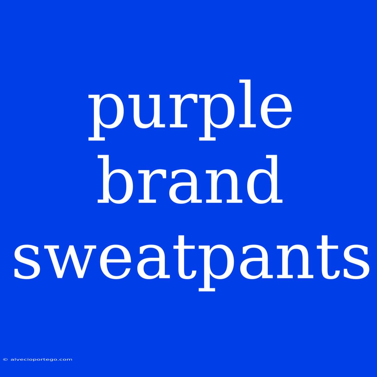 Purple Brand Sweatpants