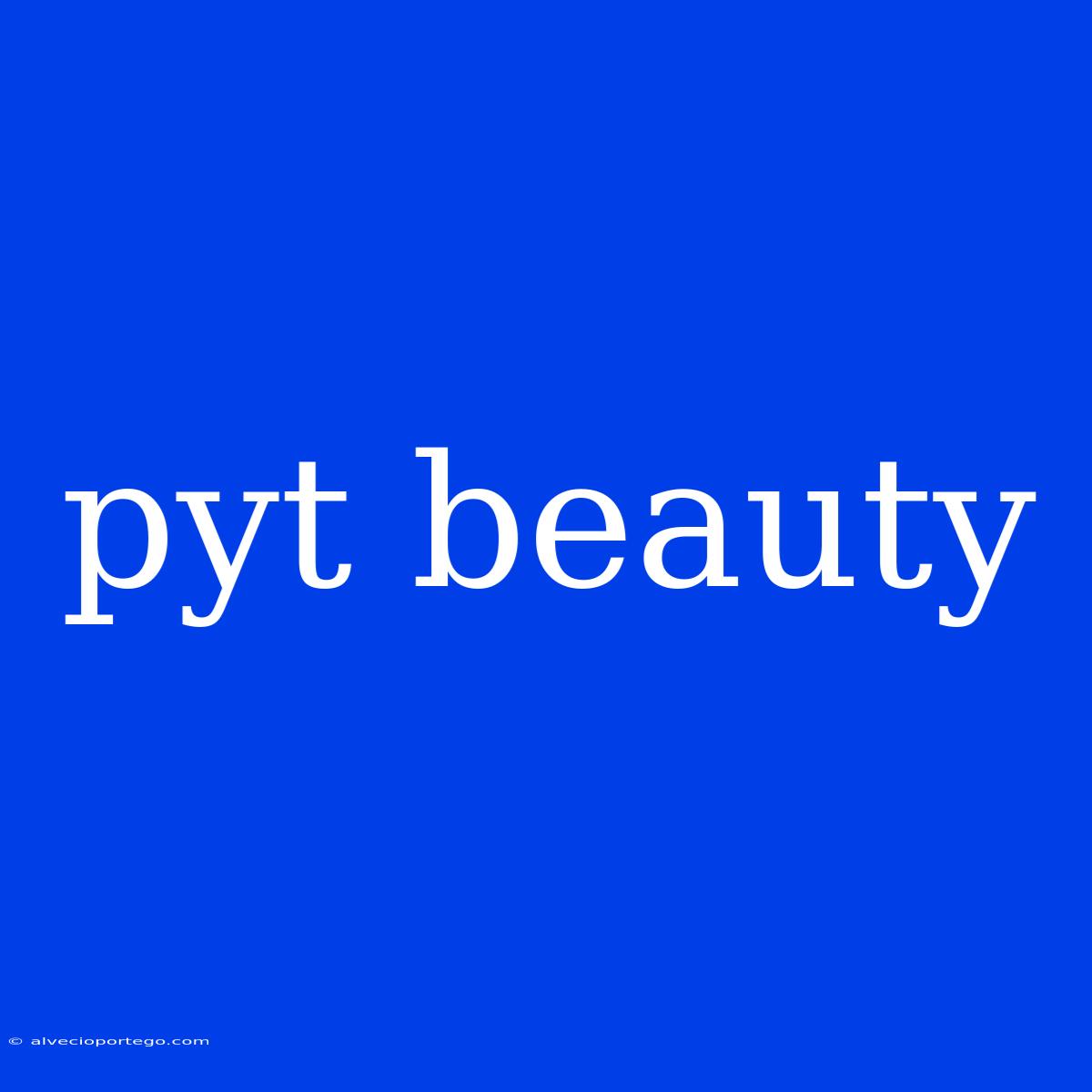 Pyt Beauty