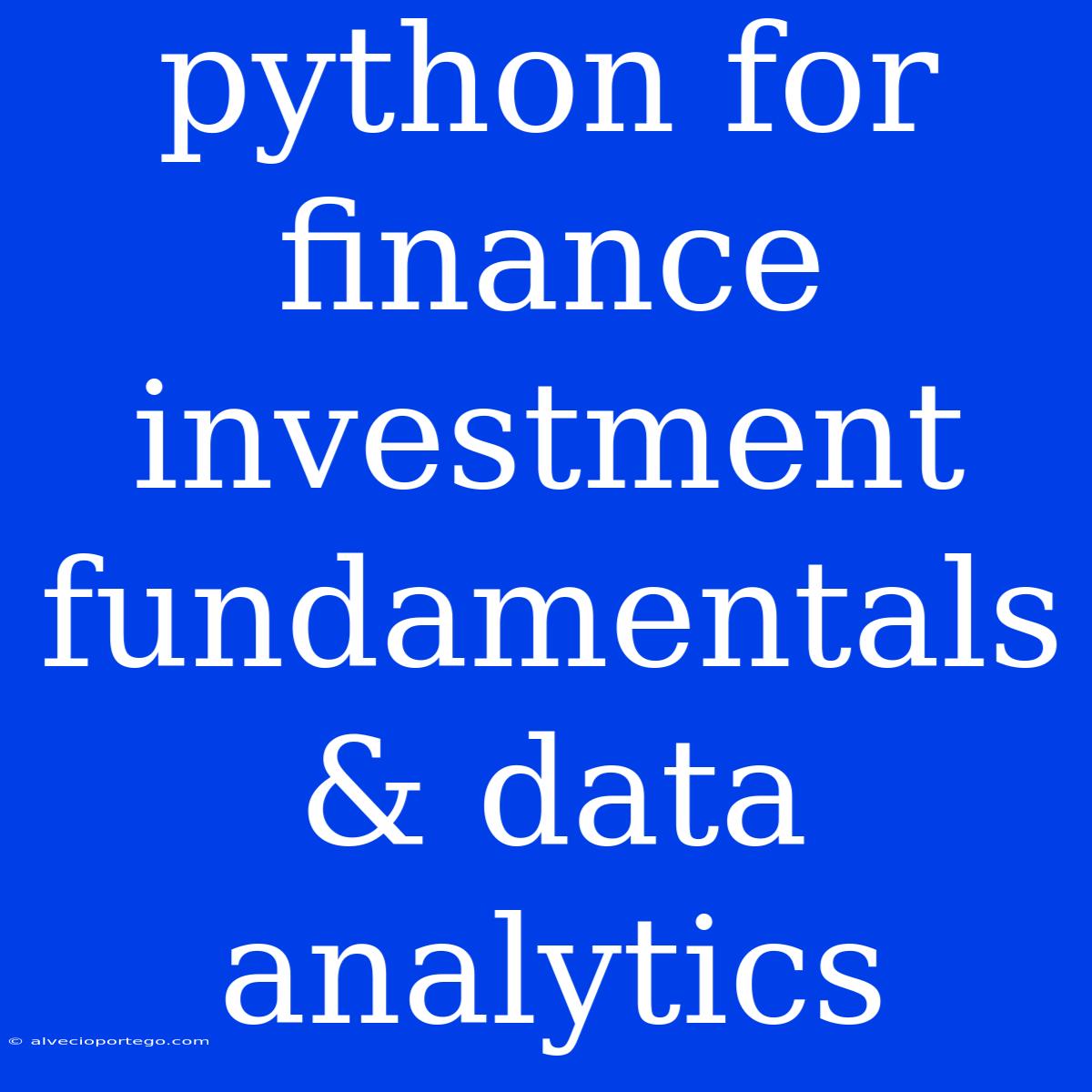 Python For Finance Investment Fundamentals & Data Analytics