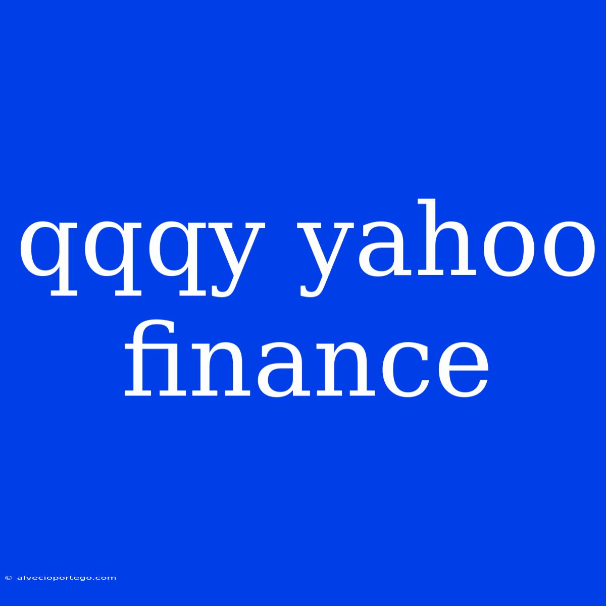 Qqqy Yahoo Finance