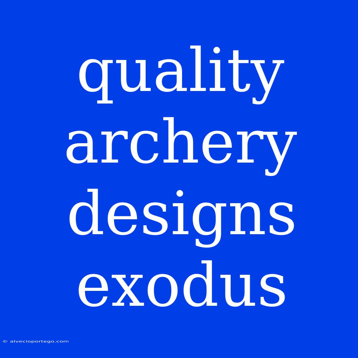 Quality Archery Designs Exodus