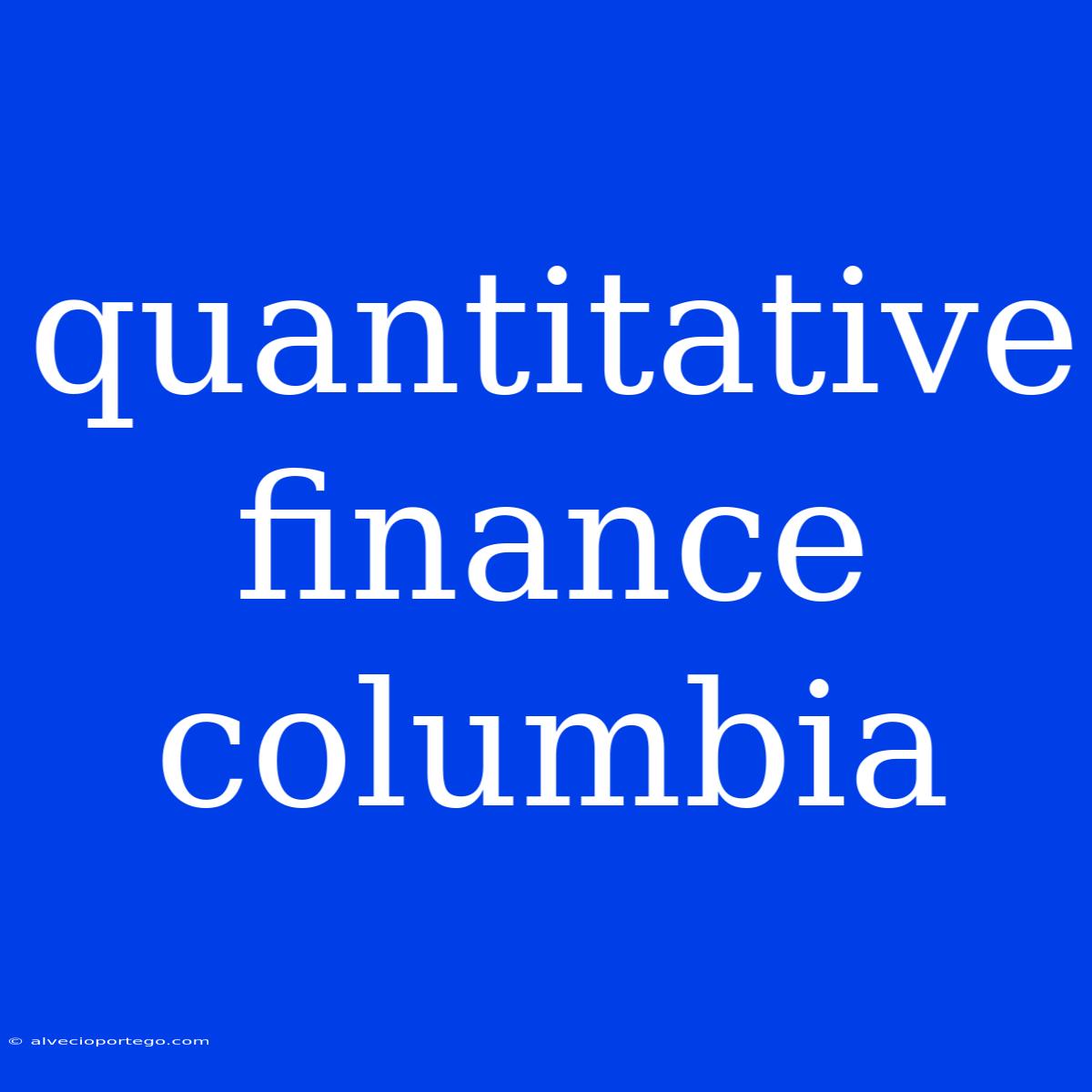 Quantitative Finance Columbia