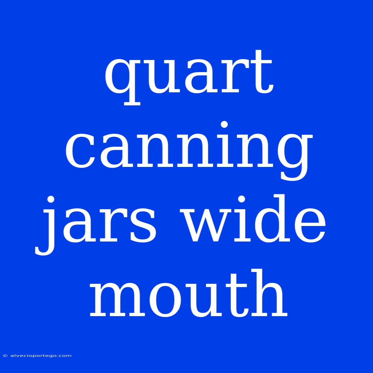 Quart Canning Jars Wide Mouth