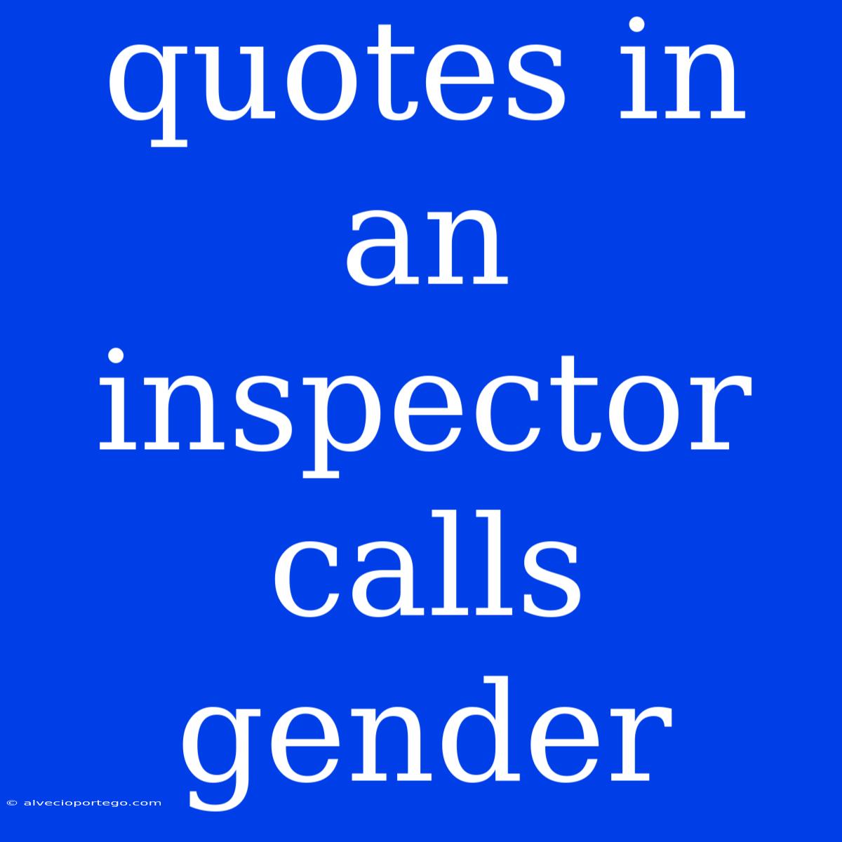 Quotes In An Inspector Calls Gender