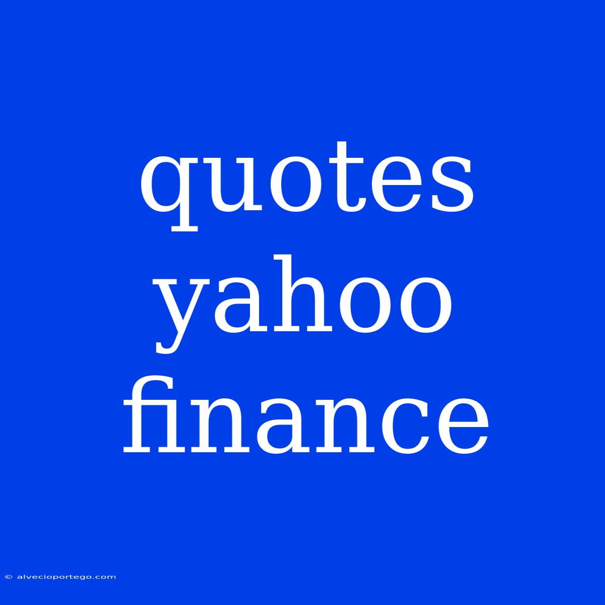 Quotes Yahoo Finance