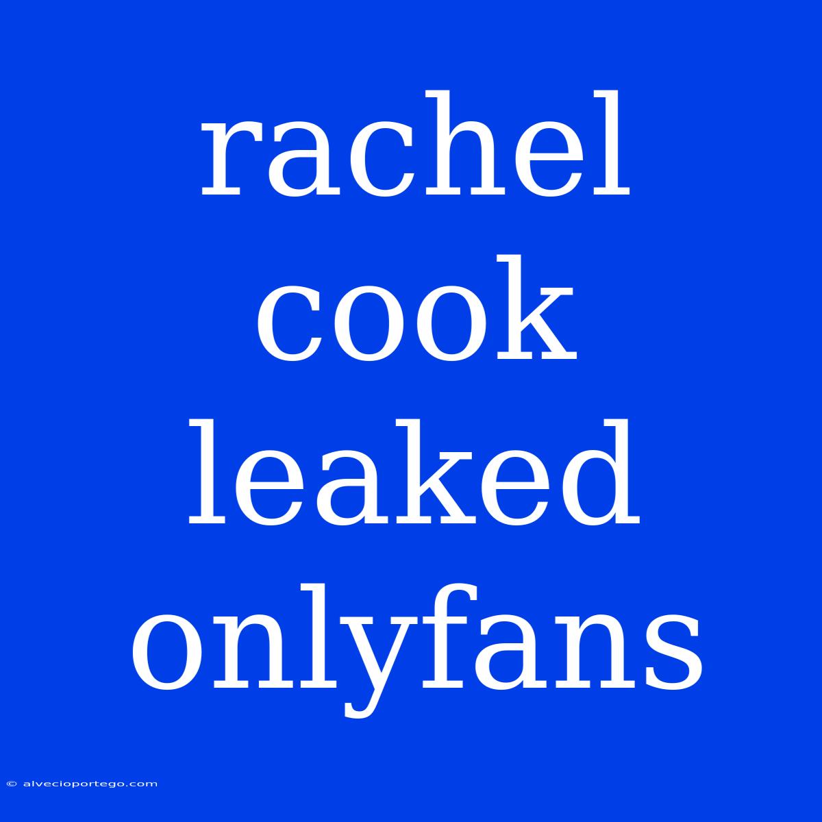 Rachel Cook Leaked Onlyfans