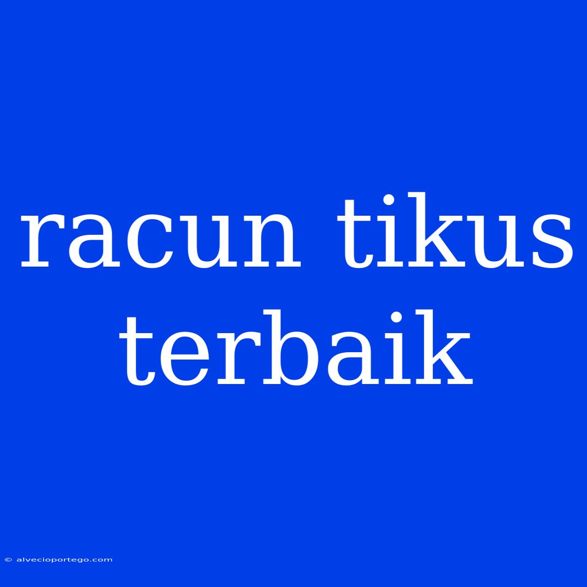 Racun Tikus Terbaik